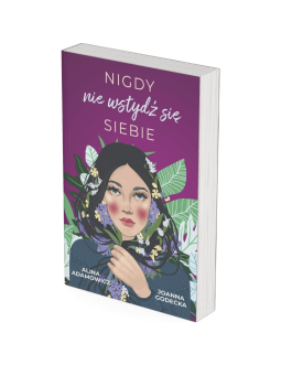 „Nigdy Nie Wstydź Się Siebie” – książka papierowa